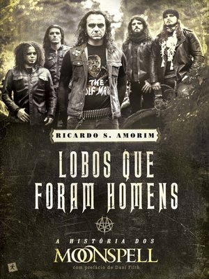 cover image of Lobos Que Foram Homens--A História dos Moonspell